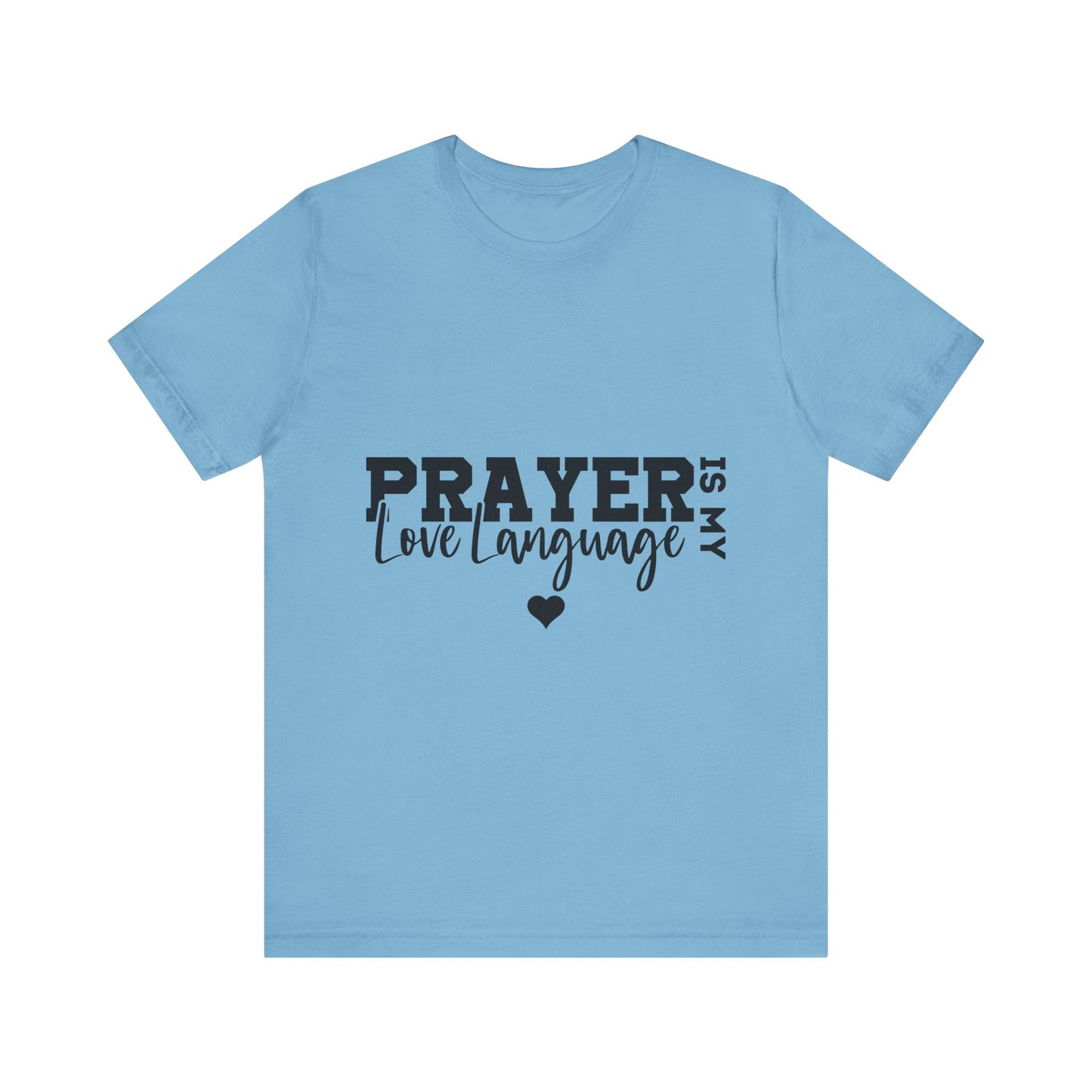 Prayer Is My Love Language Shirt, Christian Shirt, Faith Based Apparel, Unisex Jersey Tee, Religious Gift for Her, Women's Tee