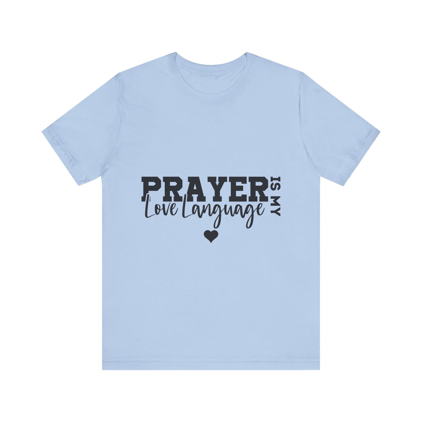 Prayer Is My Love Language Shirt, Christian Shirt, Faith Based Apparel, Unisex Jersey Tee, Religious Gift for Her, Women's Tee