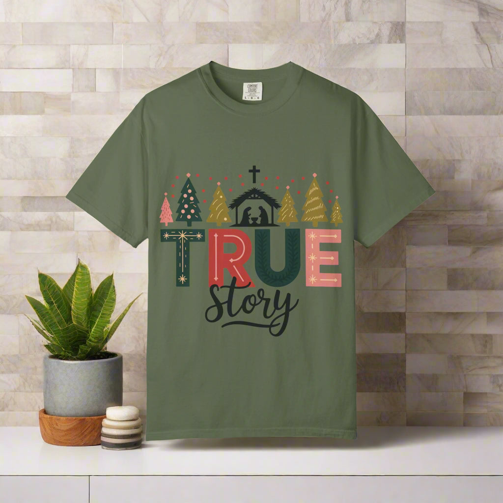 Christmas True Story T-Shirt, Holiday Tee, Unisex Garment-Dyed Shirt, Festive Shirt, Gift for Him/Her