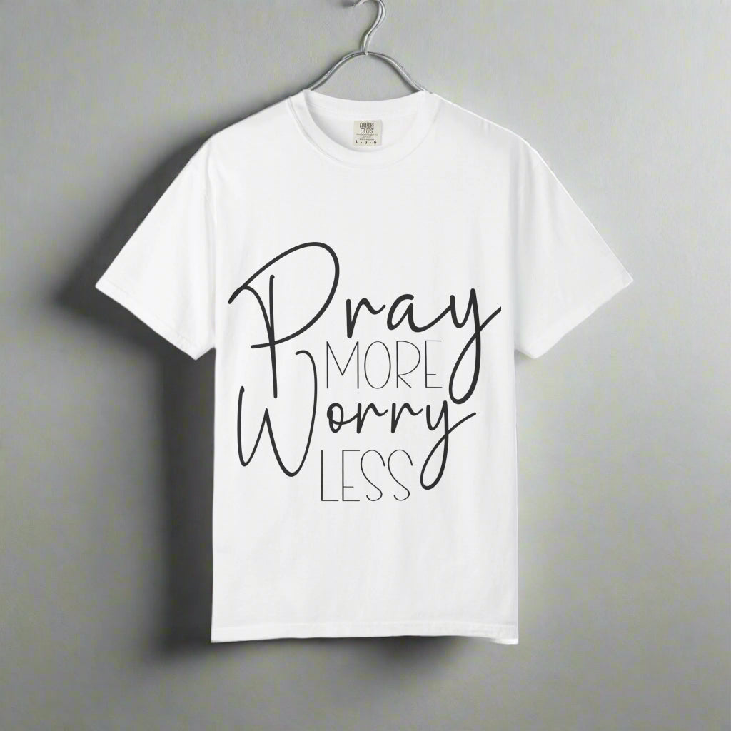 Pray More Worry Less T-Shirt, Spiritual Tee, Unisex Relaxed Fit, Inspirational Apparel, Perfect for Gifts and Faith Celebrations