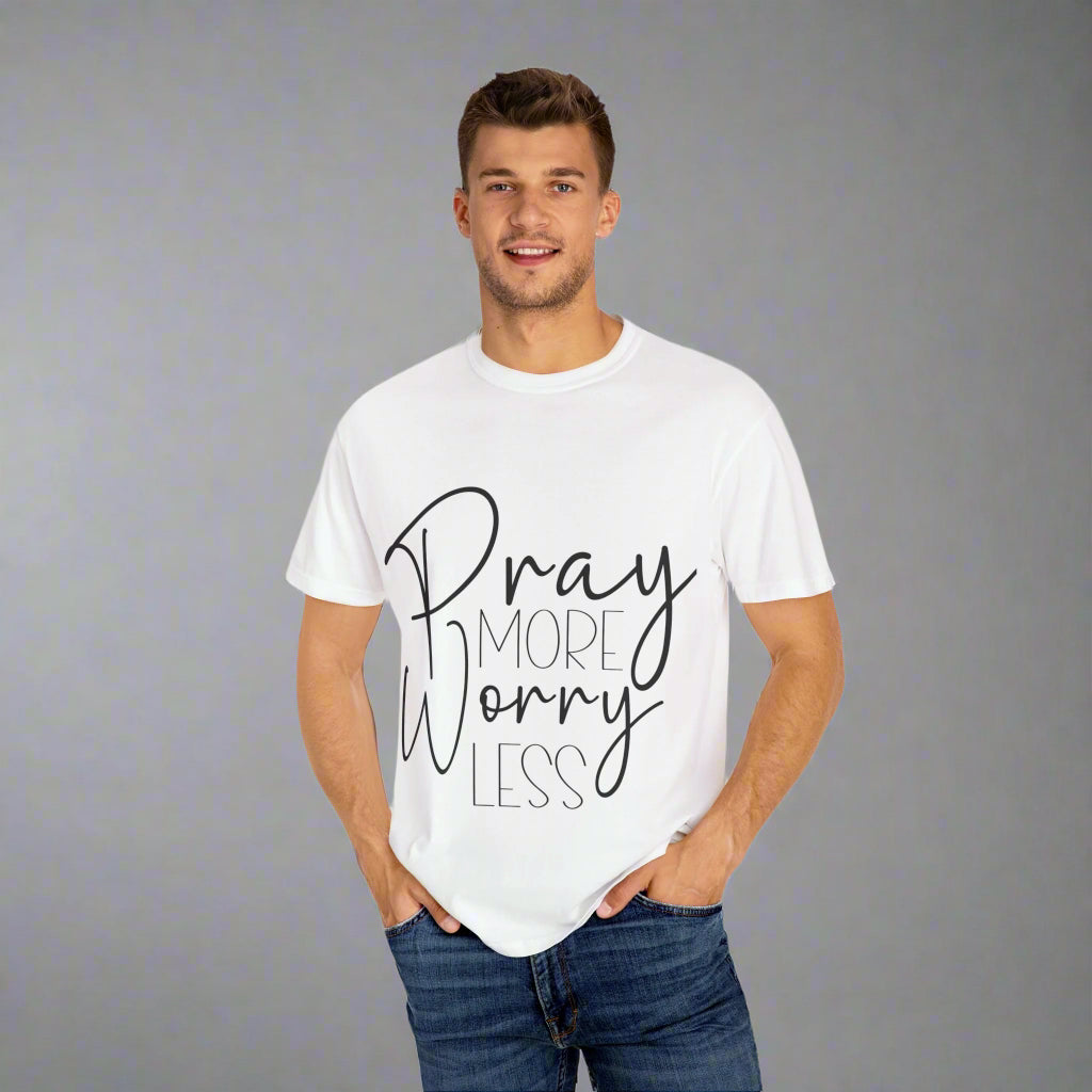 Pray More Worry Less T-Shirt, Spiritual Tee, Unisex Relaxed Fit, Inspirational Apparel, Perfect for Gifts and Faith Celebrations