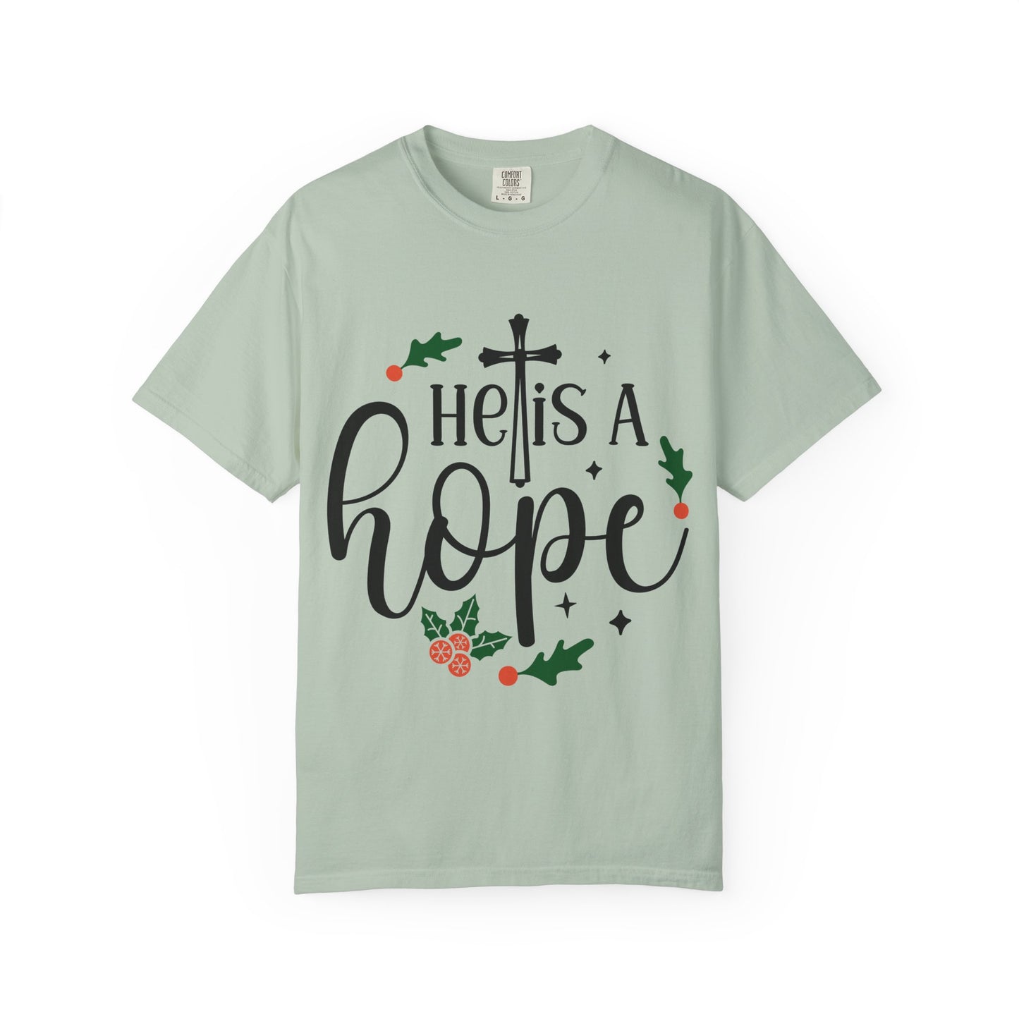 Christian Hope T-Shirt - Unisex Garment-Dyed Tee, Inspirational Faith Shirt, Uplifting Religious Apparel, Holiday Gift for Believers