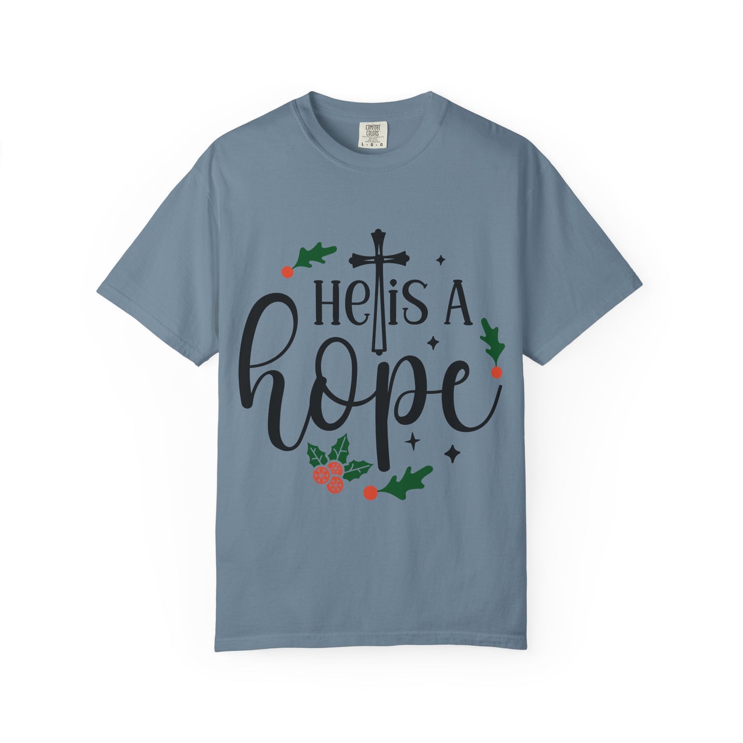 Christian Hope T-Shirt - Unisex Garment-Dyed Tee, Inspirational Faith Shirt, Uplifting Religious Apparel, Holiday Gift for Believers