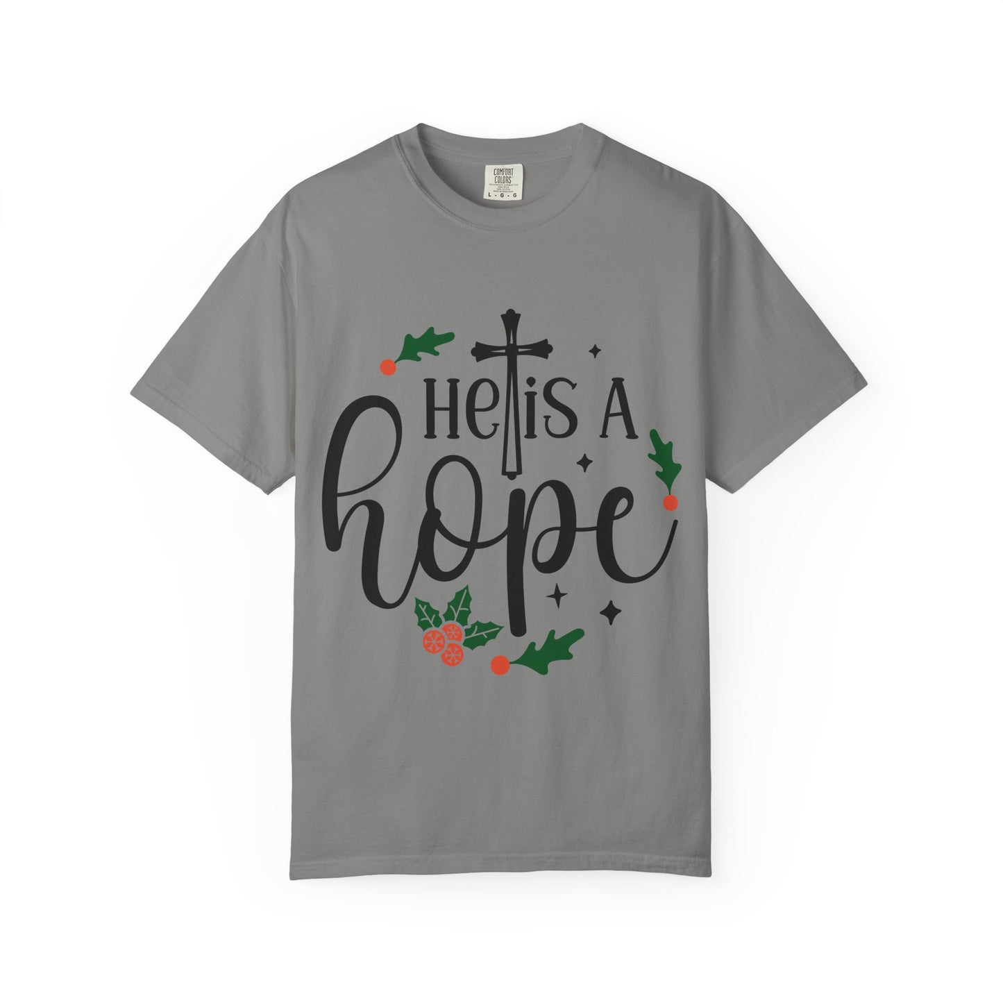 Christian Hope T-Shirt - Unisex Garment-Dyed Tee, Inspirational Faith Shirt, Uplifting Religious Apparel, Holiday Gift for Believers