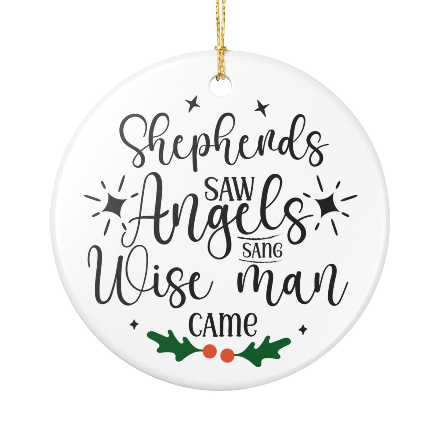 Ceramic Christmas Ornament, Shepherds Saw Angels Sang Wise Man Came, Holiday Decor, Tree Decoration, Gift Idea, Winter Wonderland