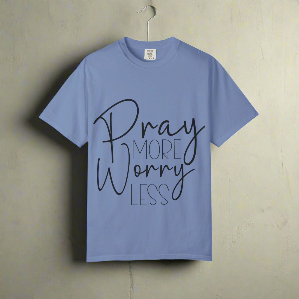 Pray More Worry Less T-Shirt, Spiritual Tee, Unisex Relaxed Fit, Inspirational Apparel, Perfect for Gifts and Faith Celebrations