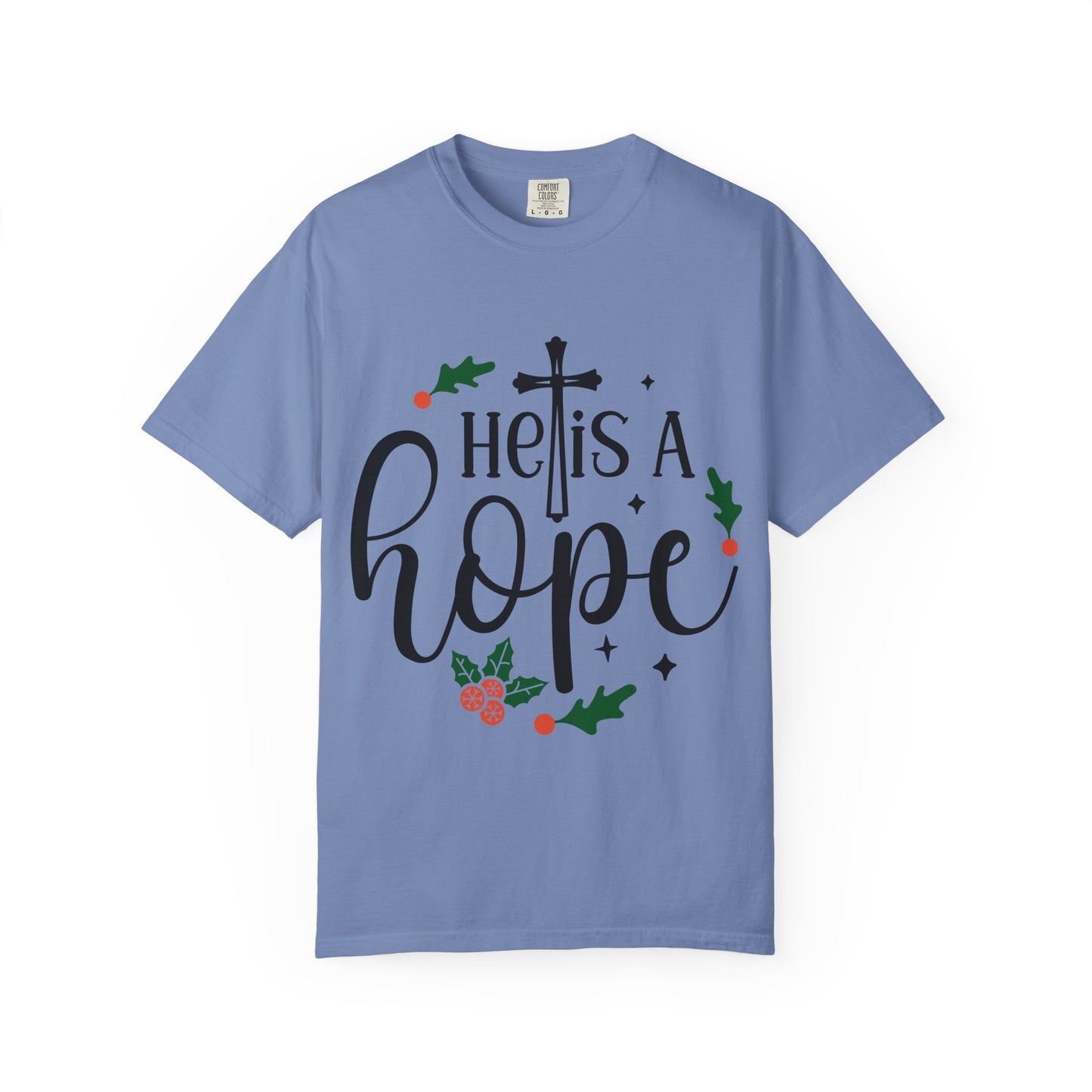 Christian Hope T-Shirt - Unisex Garment-Dyed Tee, Inspirational Faith Shirt, Uplifting Religious Apparel, Holiday Gift for Believers