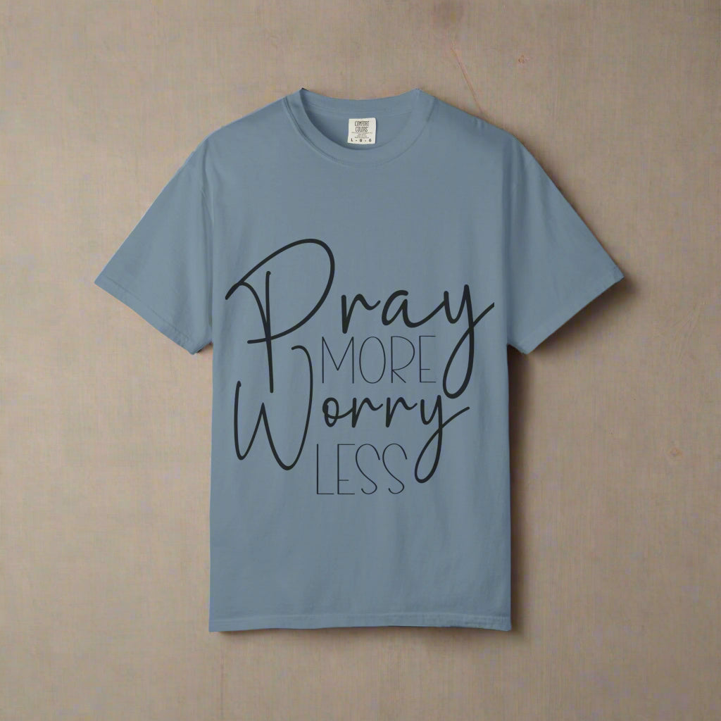 Pray More Worry Less T-Shirt, Spiritual Tee, Unisex Relaxed Fit, Inspirational Apparel, Perfect for Gifts and Faith Celebrations
