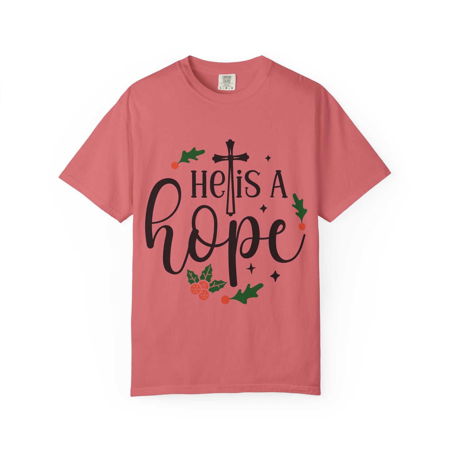 Christian Hope T-Shirt - Unisex Garment-Dyed Tee, Inspirational Faith Shirt, Uplifting Religious Apparel, Holiday Gift for Believers