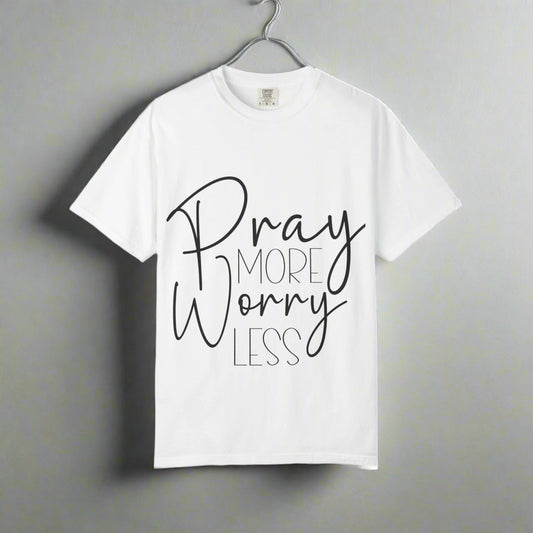 Pray More Worry Less T-Shirt, Spiritual Tee, Unisex Relaxed Fit, Inspirational Apparel, Perfect for Gifts and Faith Celebrations