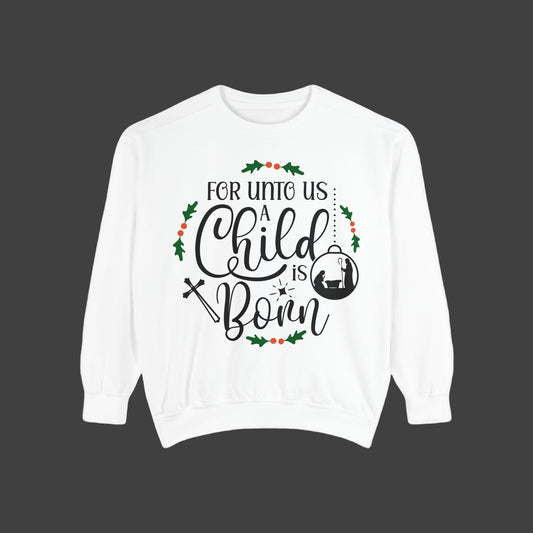 Christmas Child Sweatshirt, Cozy Holiday Apparel, Faith-Based Gift, Unisex Crewneck, Religious Christmas Sweatshirt