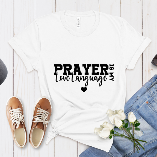 Prayer Is My Love Language Shirt, Christian Shirt, Faith Based Apparel, Unisex Jersey Tee, Religious Gift for Her, Women's Tee
